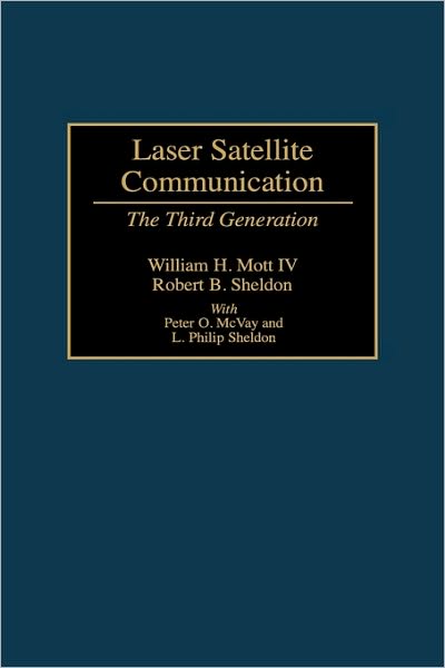 Cover for Mott, William H., IV · Laser Satellite Communication: The Third Generation (Hardcover Book) (2000)