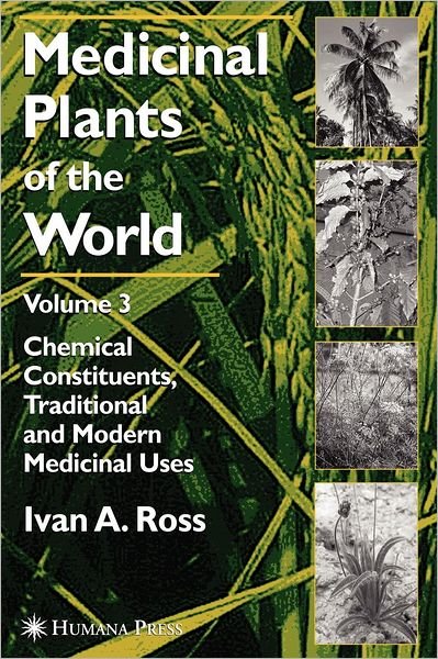 Cover for Ivan A. Ross · Medicinal Plants of the World, Volume 3: Chemical Constituents, Traditional and Modern Medicinal Uses (Hardcover bog) [2005 edition] (2005)