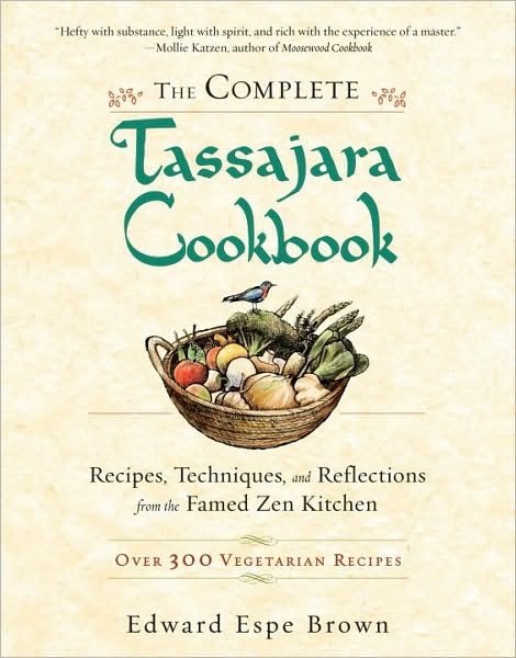 Cover for Edward Espe Brown · The Complete Tassajara Cookbook: Recipes, Techniques, and Reflections from the Famed Zen Kitchen (Taschenbuch) (2011)