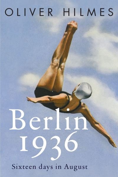 Cover for Oliver Hilmes · Berlin 1936 (Book) (2018)