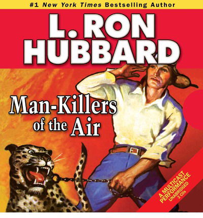 Cover for L. Ron Hubbard · Man-Killers of the Air (Audiobook (CD)) [First Edition, Unabridged edition] (2009)