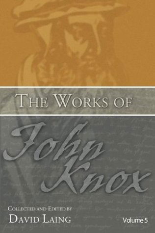 Cover for David Laing · The Works of John Knox, Volume 5: on Predestination and Other Writings: (Taschenbuch) (2004)