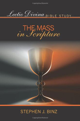 Cover for Stephen J. Binz · The Mass in Scripture (Lectio Divina Bible Studies) (Paperback Book) (2011)