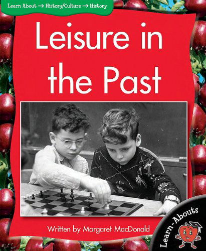 Cover for Margaret Macdonald · Leisure in the Past (Learn-abouts: Level 14) (Paperback Book) (2011)