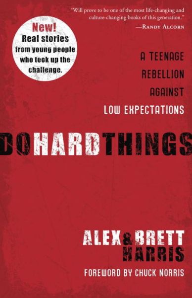 Cover for Alex Harris · Do Hard Things: A Teenage Rebellion Against Low Expectations (Paperback Book) (2016)