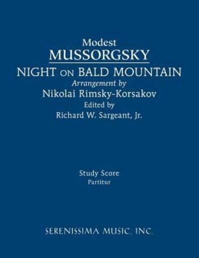 Night on Bald Mountain Study Score - Modest Mussorgsky - Livres - Serenissima Music - 9781608742295 - 5 septembre 2018