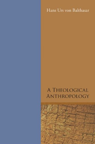 Cover for Hans Urs Von Balthasar · A Theological Anthropology: (Paperback Book) [Reprint edition] (2010)