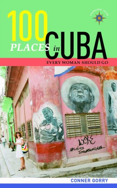 Cover for Conner Gorry · 100 Places in Cuba Every Woman Should Go (Paperback Book) (2018)