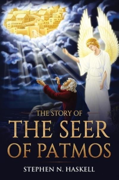 Story of the Seer of Patmos - Stephen N. Haskell - Książki - Cedar Lake Publications - 9781611047295 - 12 maja 2020