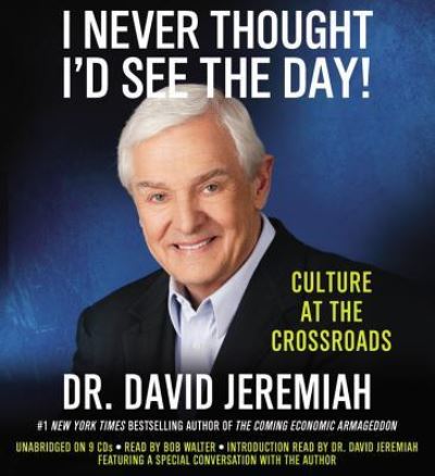 Cover for Dr David Jeremiah · I Never Thought I'd See the Day! (N/A) (2011)