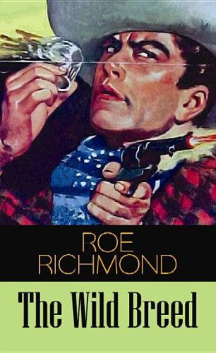 Cover for Roe Richmond · The Wild Breed (Hardcover Book) [Lrg edition] (2013)