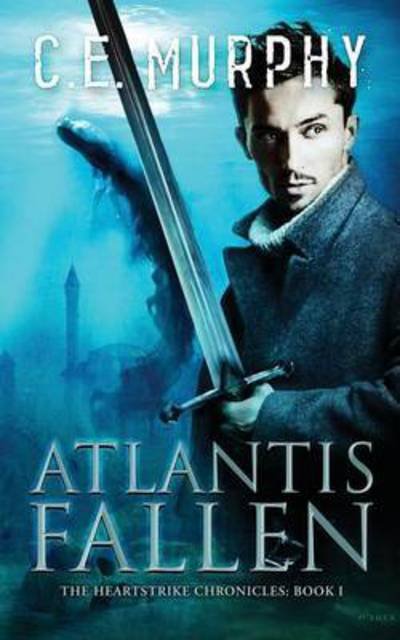Cover for C E Murphy · Atlantis Fallen (Heartstrike Chronicles) (Buch) (2016)