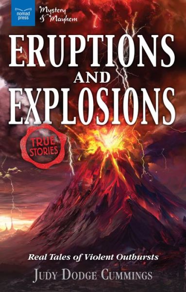 Cover for Judy Dodge Cummings · Eruptions and Explosions : Real Tales of Violent Outbursts (Hardcover Book) (2018)