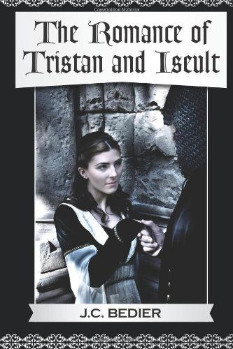 Cover for J.c. Bedier · The Romance of Tristan and Iseult (Paperback Book) (2011)