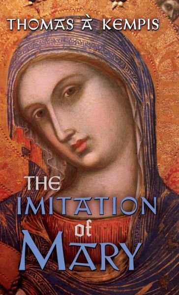 Cover for Thomas A Kempis · The Imitation of Mary (Hardcover Book) (2020)