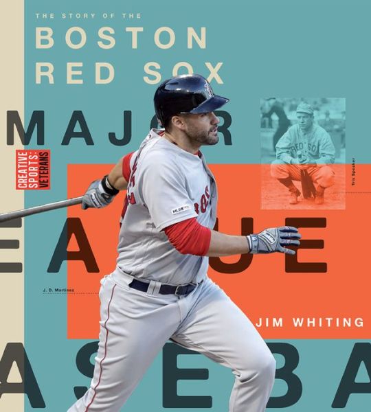 Boston Red Sox - Jim Whiting - Livres - Creative Company, The - 9781628328295 - 11 août 2020