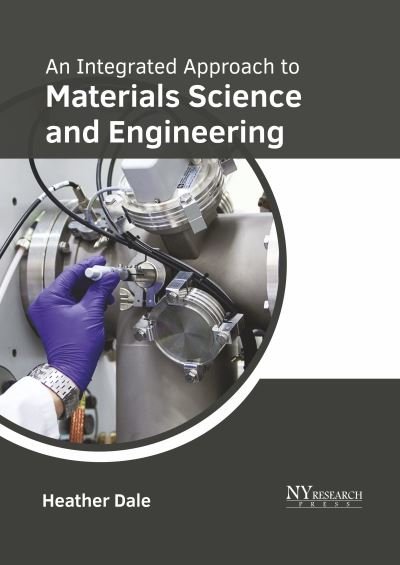Cover for Heather Dale · An Integrated Approach to Materials Science and Engineering (Hardcover Book) (2020)