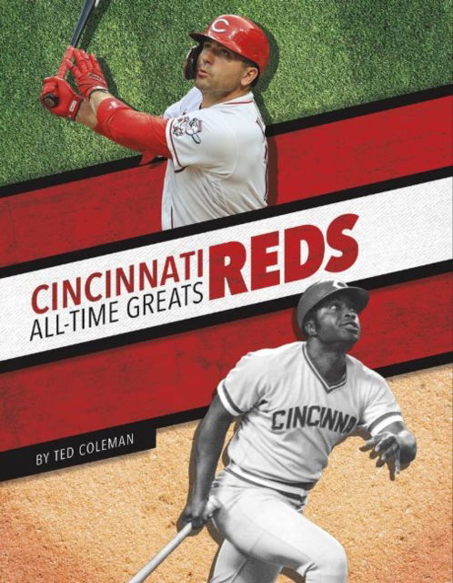 Cincinnati Reds All-Time Greats - MLB All-Time Greats Set 2 - Ted Coleman - Livros - Press Room Editions - 9781634945295 - 1 de agosto de 2022