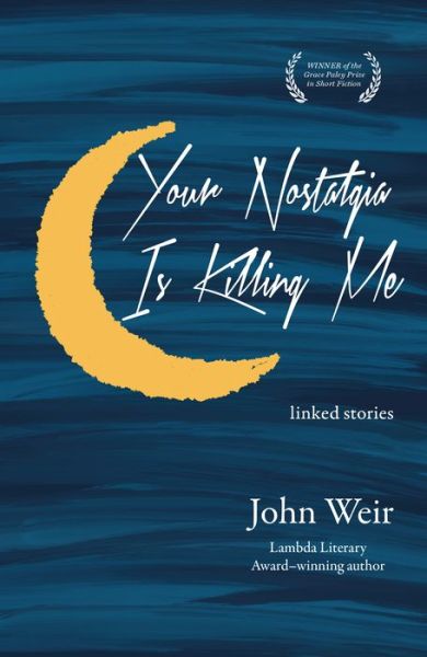 Cover for John Weir · Your Nostalgia is Killing Me (Paperback Book) (2022)