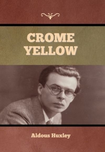 Cover for Aldous Huxley · Crome Yellow (Hardcover Book) (2022)