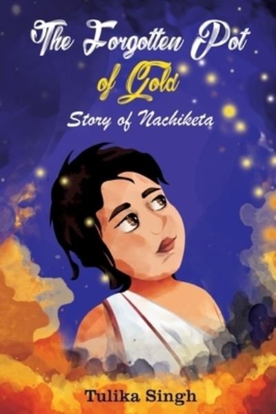Cover for Tulika Singh · Forgotten Pot of Gold - Story of Nachiketa (Bok) (2022)