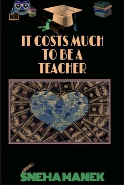 Cover for Sneha Manek · It Costs Much to Be a Teacher (Buch) (2020)