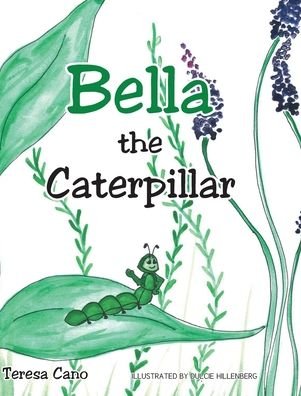 Teresa Cano · Bella the Caterpillar (Hardcover Book) (2022)
