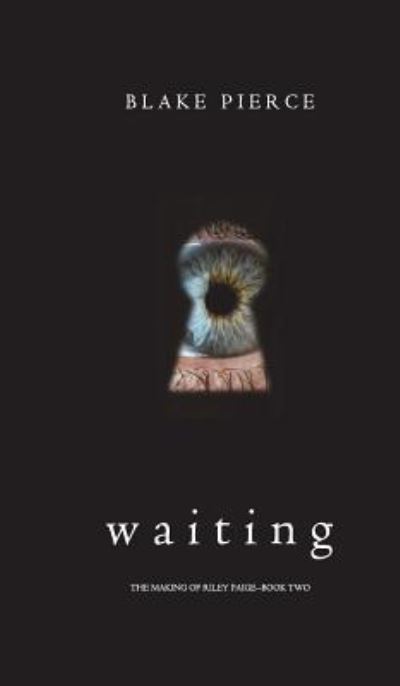 Cover for Blake Pierce · Waiting (The Making of Riley Paige-Book 2) (Hardcover Book) (2019)