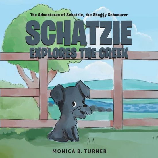 Cover for Monica B Turner · Schatzie Explores The Creek (Paperback Book) (2020)