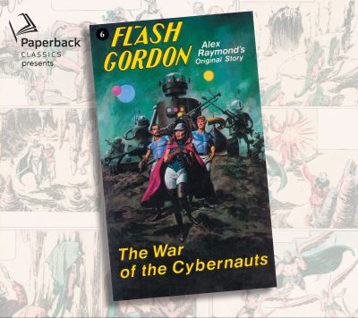 The War of the Cybernauts - Alex Raymond - Musiikki - Paperback Classics - 9781640913295 - tiistai 19. marraskuuta 2019