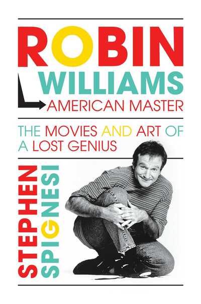 Cover for Stephen Spignesi · Robin Williams, American Master: The Movies and Art of a Lost Genius (Hardcover Book) (2021)