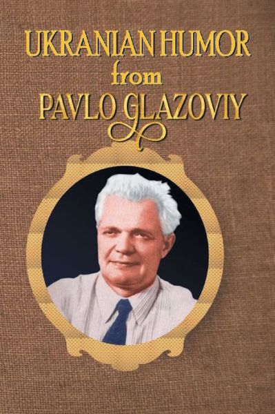 Cover for Yuliana Kholodova · Ukrainian Humor from Pavlo Glazoviy (Book) (2024)