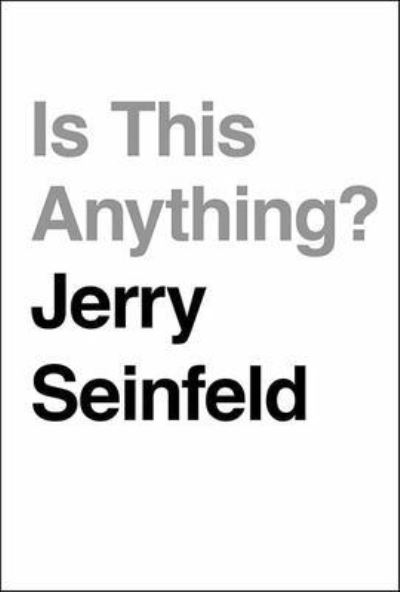 Cover for Jerry Seinfeld · Is This Anything? (Hardcover Book) (2020)