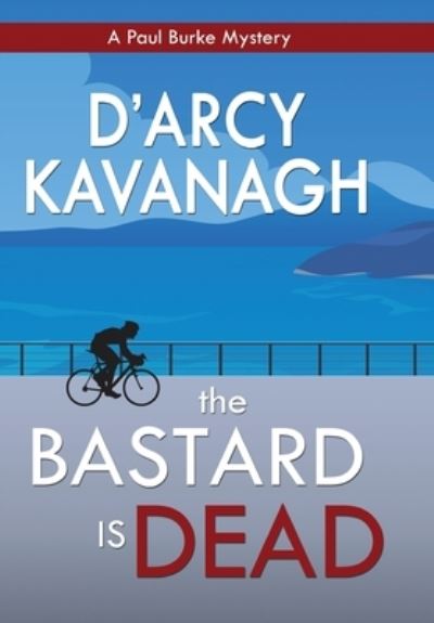 Cover for D'Arcy Kavanagh · The Bastard Is Dead (Hardcover Book) (2020)