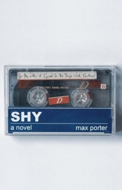 Cover for Max Porter · Shy: A Novel (Hardcover Book) (2023)