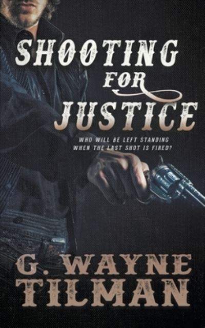 Cover for G. Wayne Tilman · Shooting for Justice (Book) (2021)