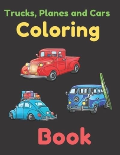 Cover for Cute Creative Coloring Books · Trucks, Planes and Cars Coloring Book (Pocketbok) (2020)