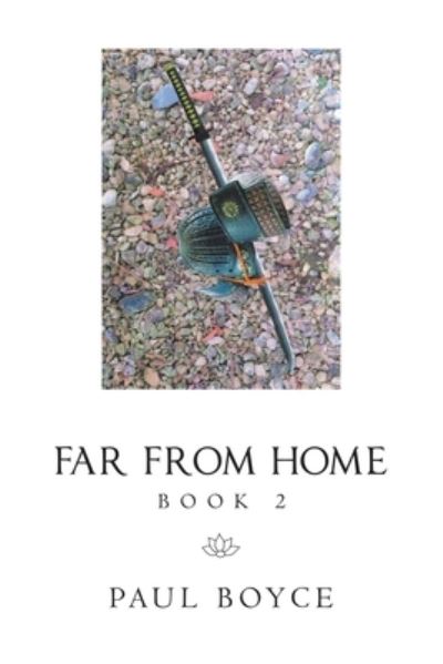 Far from Home - Paul Boyce - Books - Author Solutions Inc - 9781665510295 - December 9, 2020