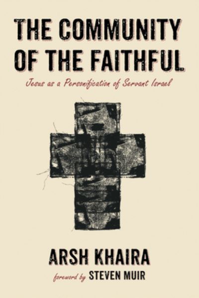 The Community of the Faithful - Arsh Khaira - Books - Wipf and Stock - 9781666708295 - December 16, 2021