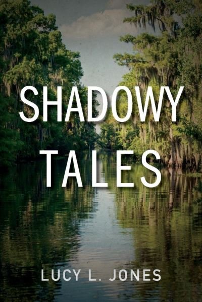 Cover for Lucy Jones · Shadowy Tales - Shadowy River Tales (Paperback Bog) (2022)