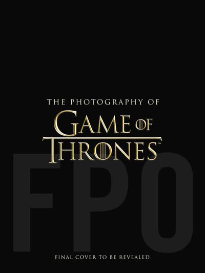 Cover for Michael Kogge · The Photography of Game of Thrones (Inbunden Bok) (2019)
