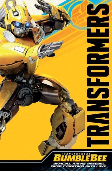 Cover for John Barber · Transformers Bumblebee Movie Prequel: From Cybertron With Love - Transformers (Paperback Book) (2018)