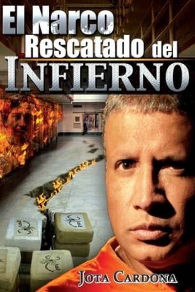 Cover for Jota Cardona · El Narco Rescatado del infierno (Paperback Book) (2019)