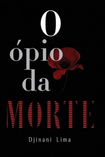 Cover for Djinani Lima · O Opio da Morte (Pocketbok) (2019)