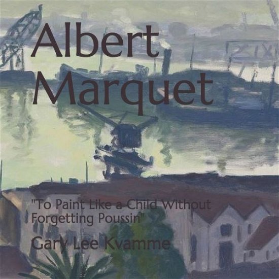 Cover for Gary Lee Kvamme · Albert Marquet (Pocketbok) (2019)