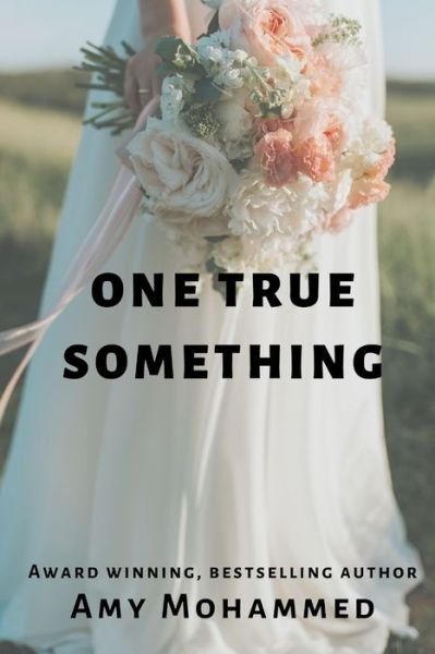 Cover for Amy Mohammed · One true something (Paperback Book) (2019)