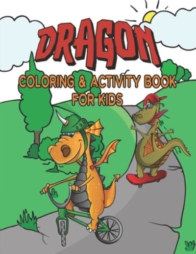 Cover for Brain Fun Publishing · Dragon Coloring &amp; Activity Book For Kids (Paperback Book) (2019)