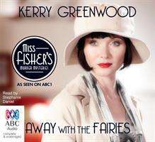 Cover for Kerry Greenwood · Away with the Fairies - A Phryne Fisher Mystery (Audiobook (CD)) [Unabridged edition] (2012)