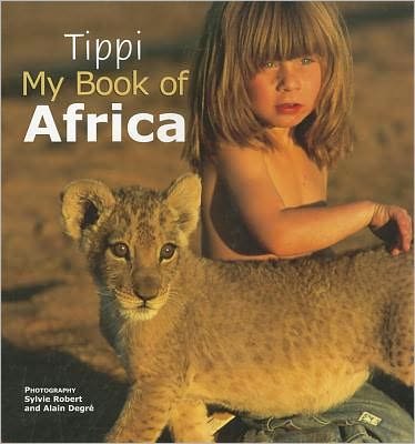Cover for Tippi Degre · Tippi My Book of Africa (Paperback Book) (2012)