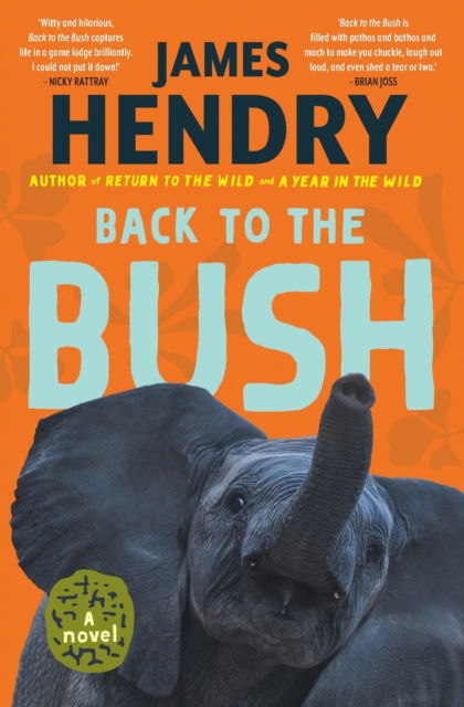 Cover for James Hendry · Back to the Bush: A Novel (Paperback Book) [2nd edition] (2022)